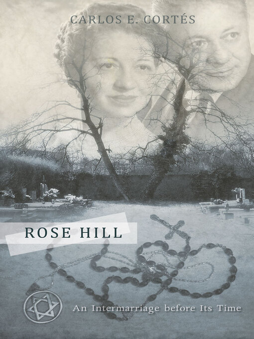 Title details for Rose Hill by Carlos E. Cortés - Available